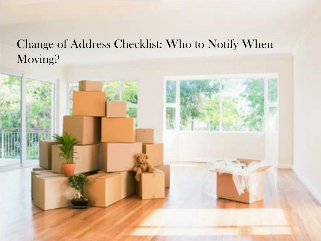 change of address checklist who to notify when