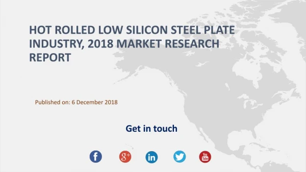 Hot Rolled Low Silicon Steel Plate Industry, 2018 Market Research Report