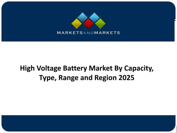 High Voltage Battery Market By Capacity, Type, Range and Region 2025