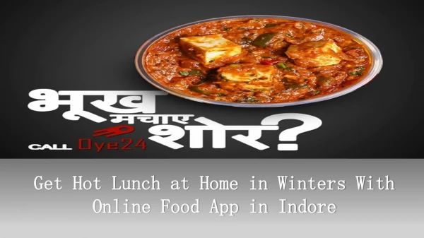 Get Hot Lunch at Home in Winters With Online Food App in Indore