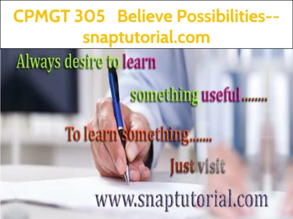 CPMGT 305 Believe Possibilities--snaptutorial.com
