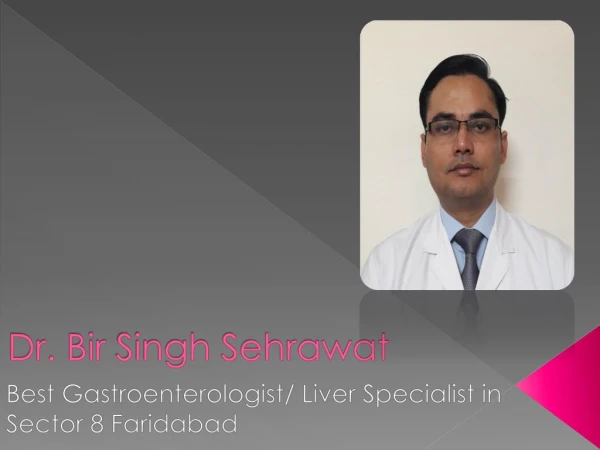 Best Gastroenterologist in Sector 8 Faridabad