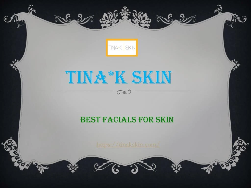 tina k skin