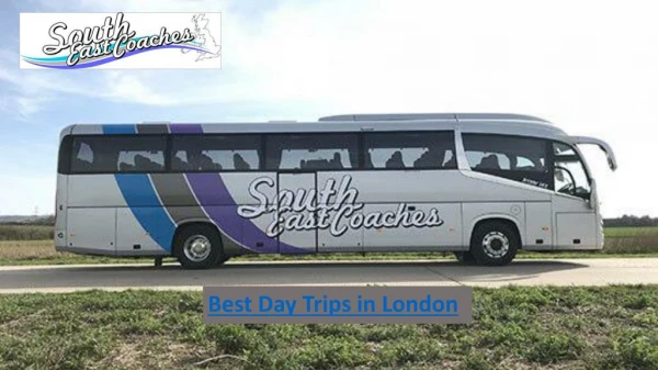Best Day Trips in London | South East Coaches