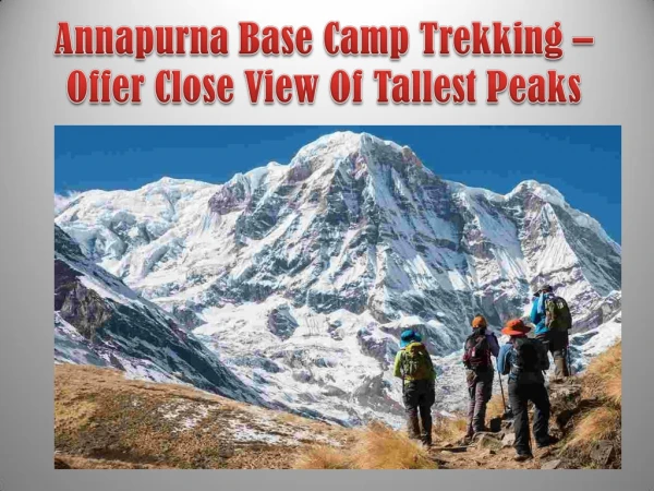 Annapurna Base Camp Trekking – Offer Close View Of Tallest Peaks