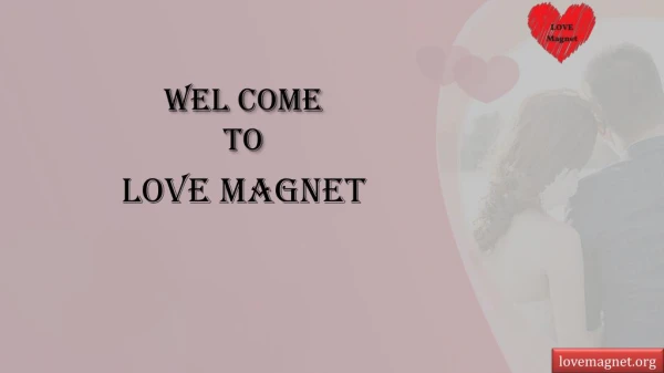 Enjoy great dating and relationship tips and advice with LOVE Magnet