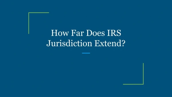 How Far Does IRS Jurisdiction Extend?