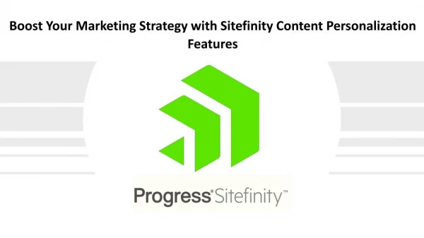 Boost Your Marketing Strategy with Sitefinity Content Personalization Features