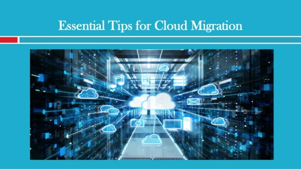 Essential Tips for Cloud Migration