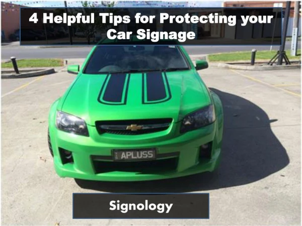 4 Helpful Tips for Protecting your Car Signage - Signology