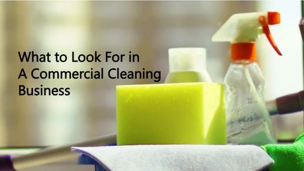 Tips Before Choosing Choosing Commercial Cleaning Business