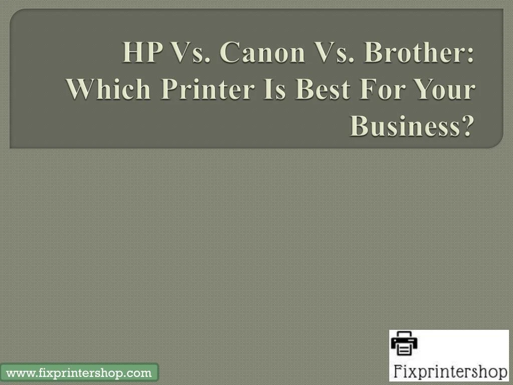 hp vs canon vs brother which printer is best for your business