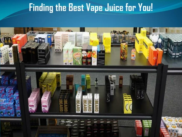 Finding the Best Vape Juice for You!