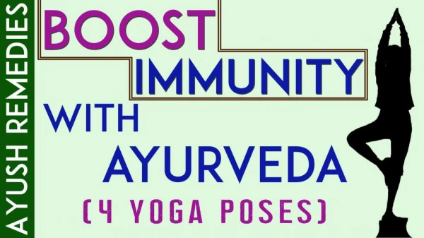 4 Yoga Poses, Ayurvedic Remedies to Improve Immunity Power, Cure Weakness