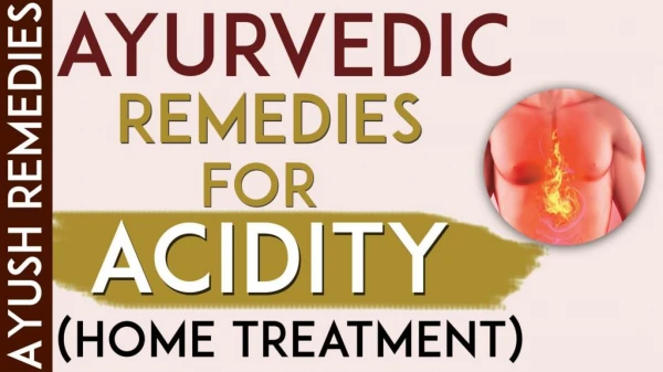 Acidity Ayurvedic Treatment at Home in India to Get Relief from Heartburn