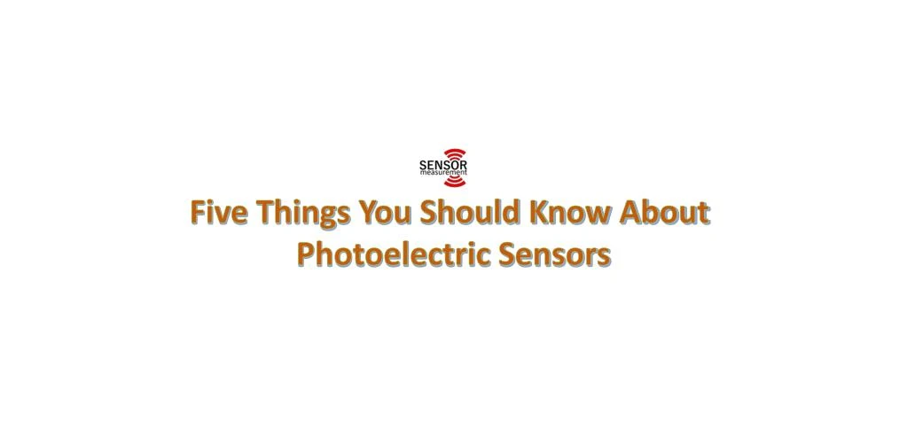 five things you should know about photoelectric