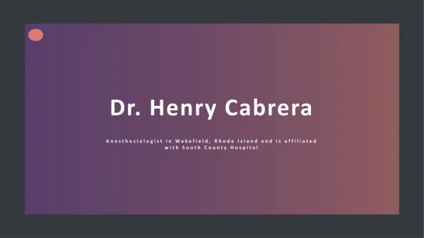 Henry Cabrera (Anesthesiologist) From Wakefield, Rhode Island