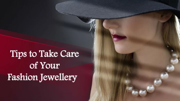 Tips to Take Care of Your Fashion Jewellery