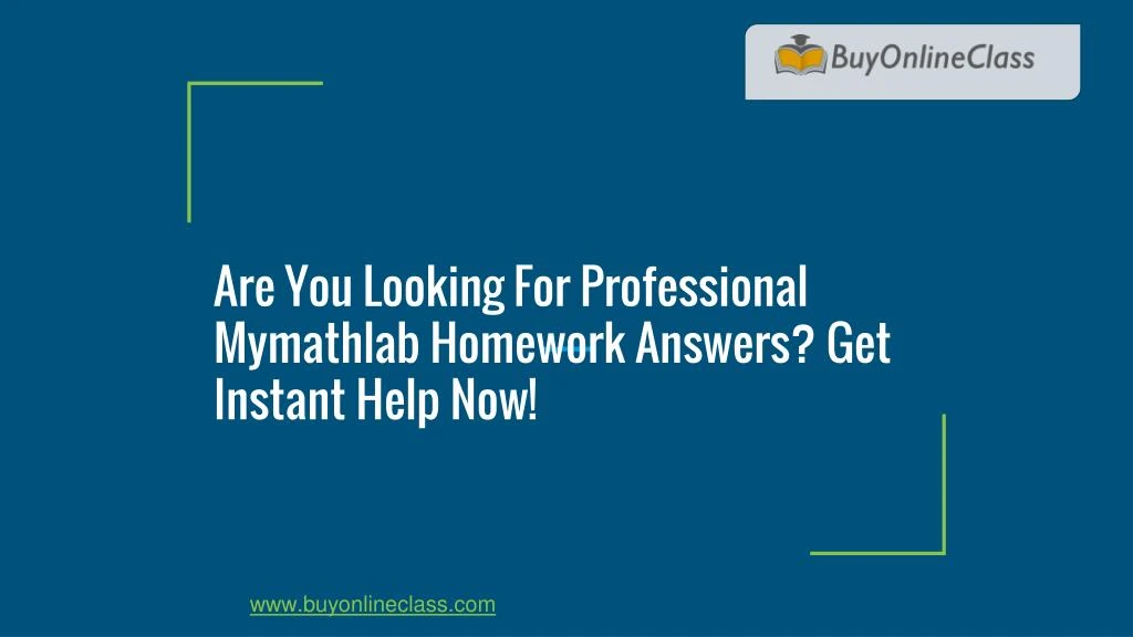 are you looking for professional mymathlab homework answers get instant help now