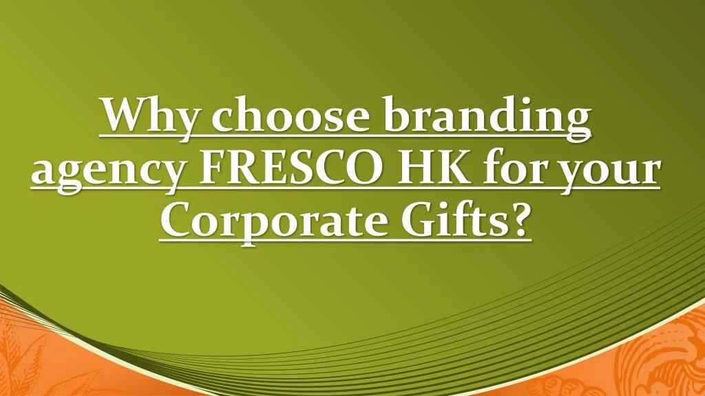 why choose branding agency fresco hk for your corporate gifts