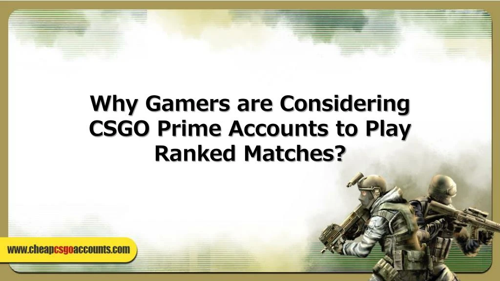 why gamers are considering csgo prime accounts