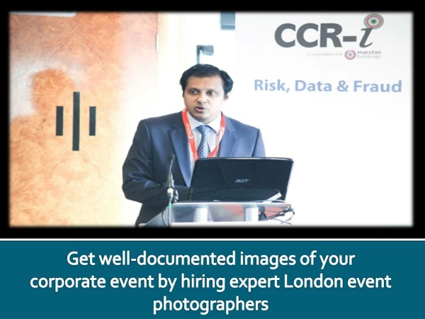 Get well-documented images of your corporate event by hiring expert London event photographers