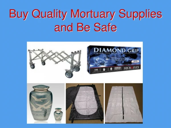Buy Quality Mortuary Supplies and Be Safe - Mortuary Supply USA