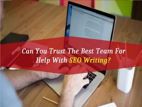 Can You Trust The Best Team For Help With SEO Writing?
