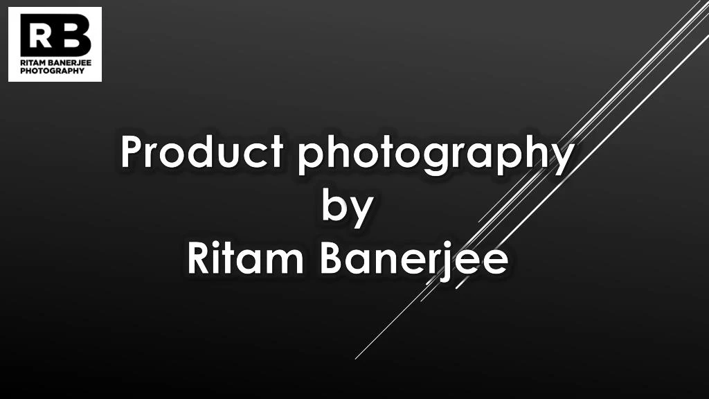 product photography b y ritam banerjee
