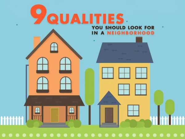 9 Qualities You Should Look For In a Neighborhood
