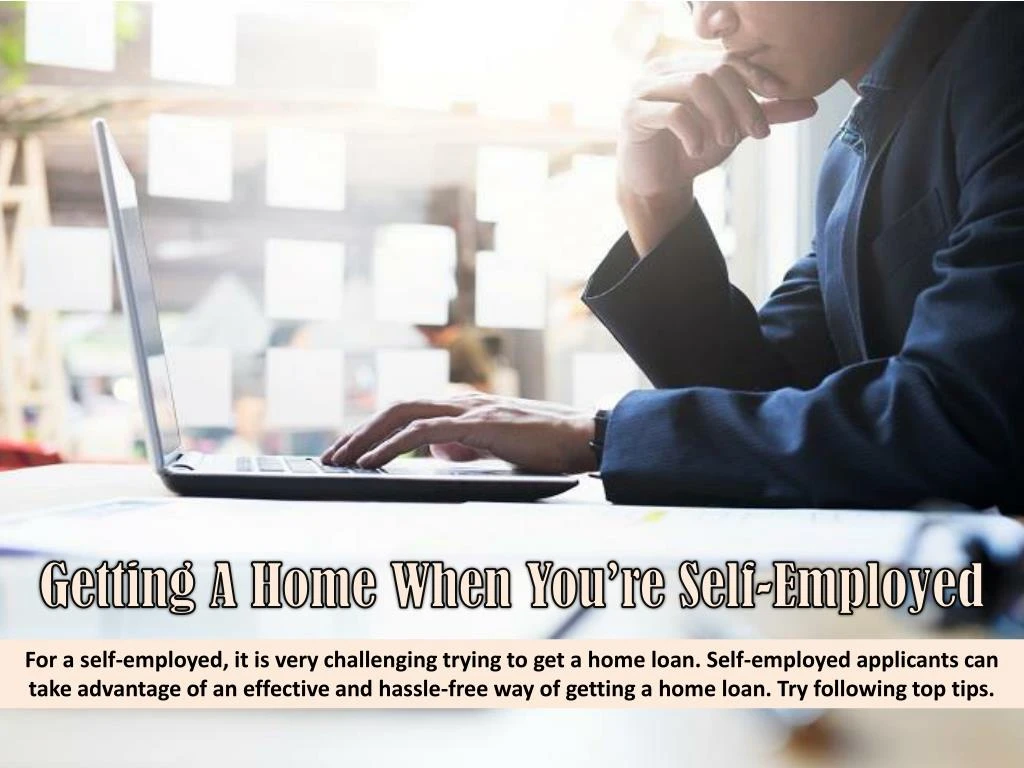getting a home when you re self employed