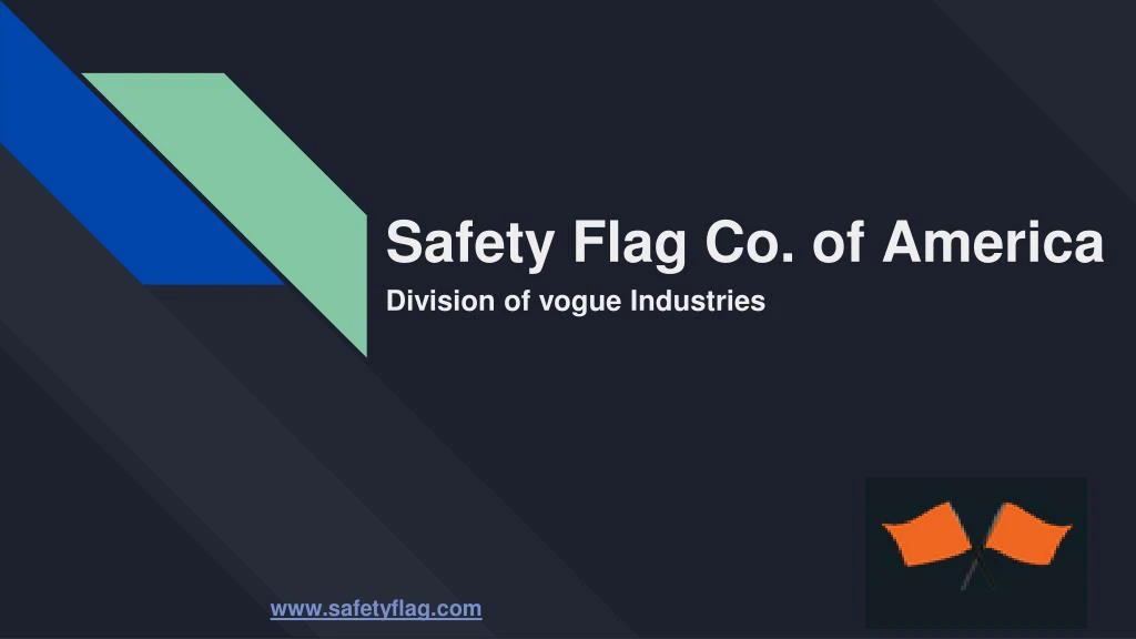 safety flag co of america division of vogue industries