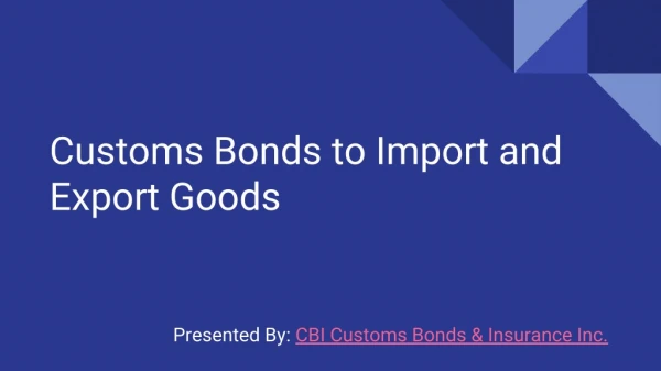 Customs bonds to import and export goods