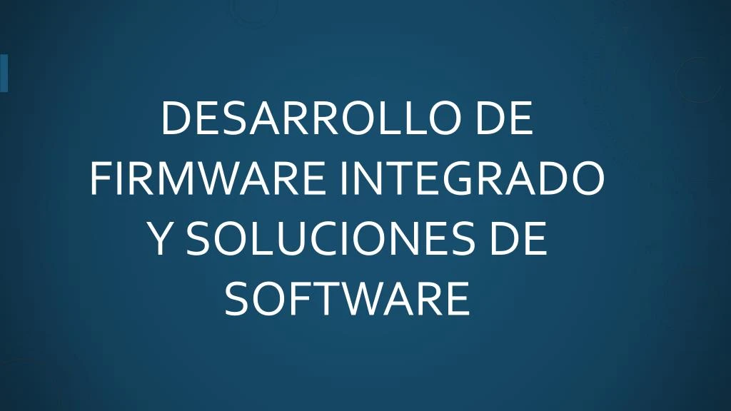 desarrollo de firmware integrado y soluciones de software