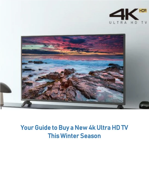 Your Guide to Buy a New 4k Ultra HD TV This Winter Season