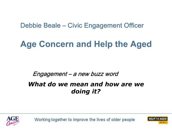 Debbie Beale Civic Engagement Officer Age Concern and Help the Aged