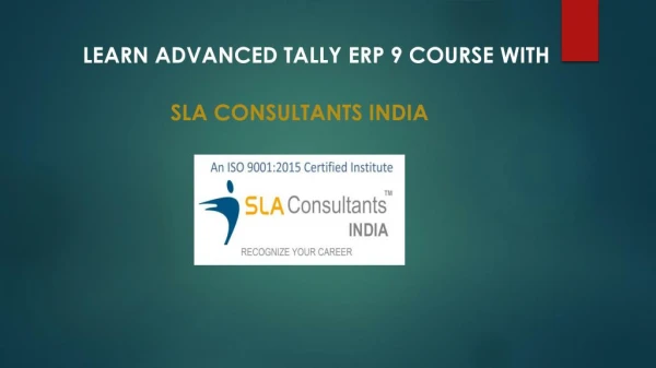 Join Best Tally ERP 9 Training Course in Delhi at SLA Consultants India