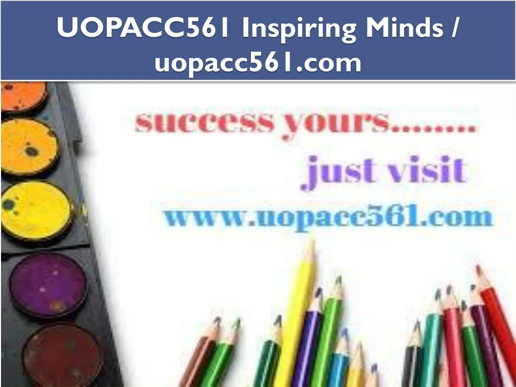 uopacc561 inspiring minds uopacc561 com