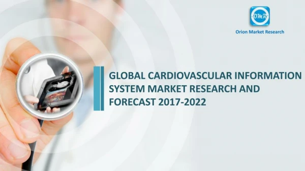 Global Cardiovascular Information System Market Research and Forecast 2017-2022