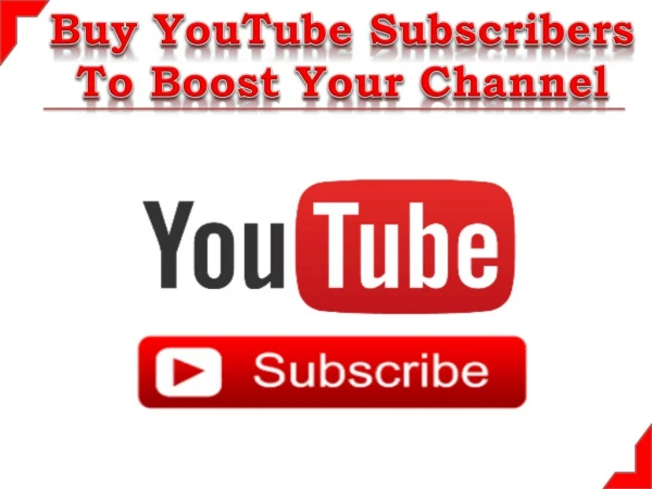 Buy youtube subscribers is best way to boost your channel