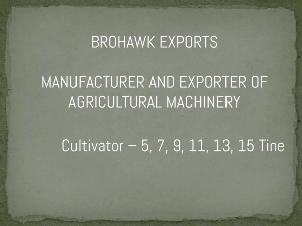 Agriculture Machinery Manufacturer and Exporter