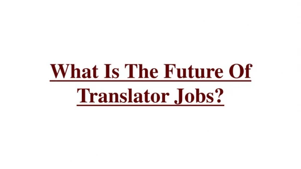 What Is The Future Of Translator Jobs?
