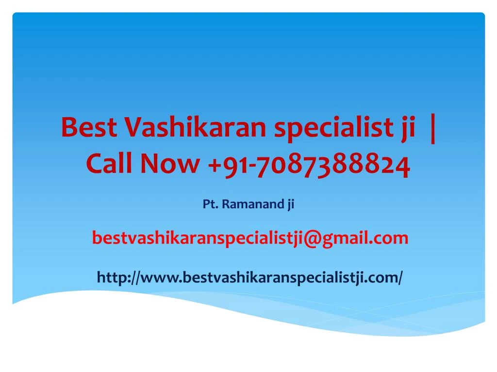 best vashikaran specialist ji call now 91 7087388824