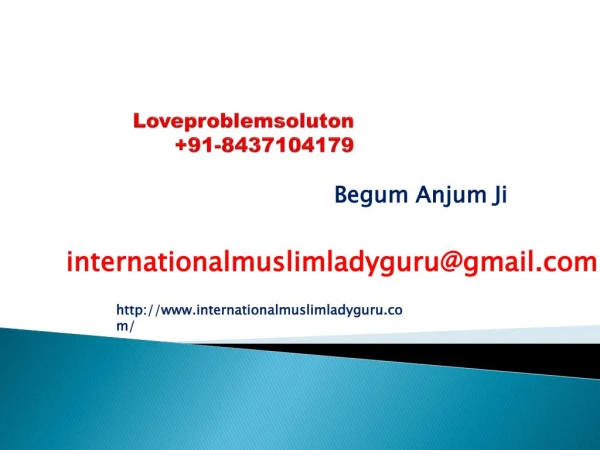 Love problem solution | Love problem solved by begum | 91-8437104179