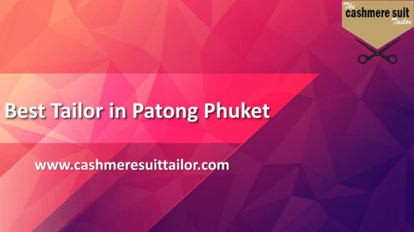 Leading Famous and Best Tailor in Patong Phuket