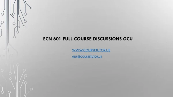 ECN 601 Full Course Discussions GCU