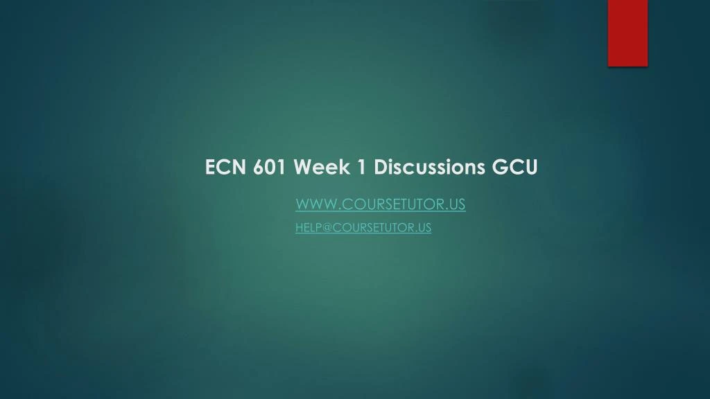 ecn 601 week 1 discussions gcu