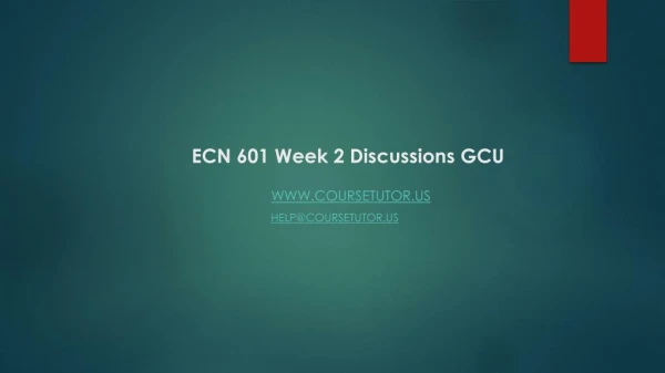 ECN 601 Week 2 Discussions GCU