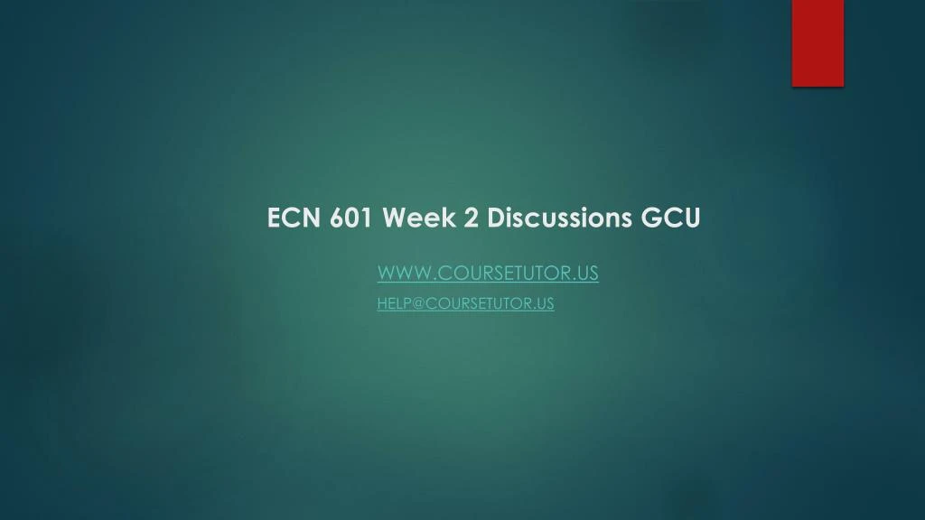 ecn 601 week 2 discussions gcu