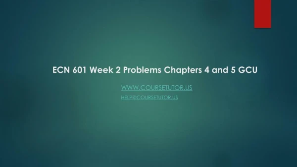 ECN 601 Week 2 Problems Chapters 4 and 5 GCU